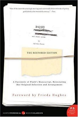 Ariel: The Restored Edition: A Facsimile Of Plath's Manuscript, Reinstating Her Original Selection And Arrangement-..