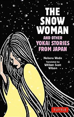 The Snow Woman And Other Yokai Stories From Japan-..