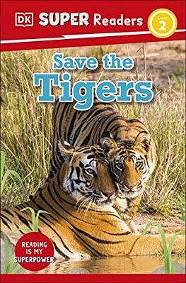 Dk Super Readers Level 2 Save The Tigers-..