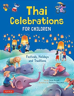Thai Celebrations For Children: Festivals, Holidays And Traditions-..