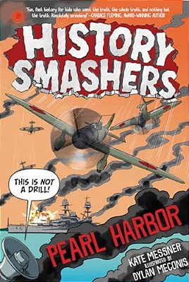 History Smashers: Pearl Harbor-..