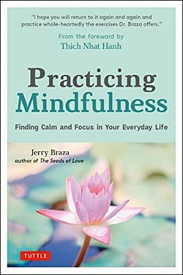 Practicing Mindfulness: Finding Calm And Focus In Your Everyday Life-..