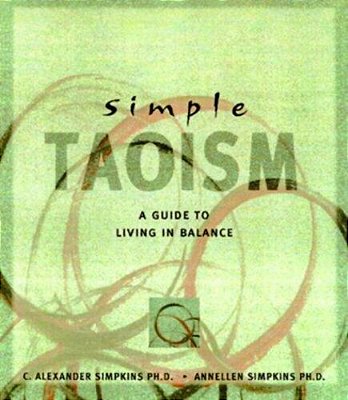Simple Taoism: A Guide To Living In Balance-..