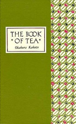The Book Of Tea Classic Edition-..