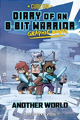 Diary Of An 8-Bit Warrior Graphic Novel: Another World Volume 3-..