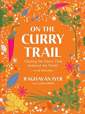 On The Curry Trail: Chasing The Flavor That Seduced The World-..