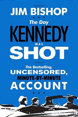 The Day Kennedy Was Shot-..