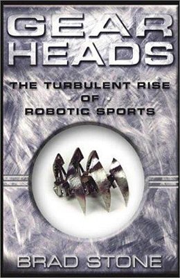 Gearheads: The Turbulent Rise Of Robotic Sports (Original)-..
