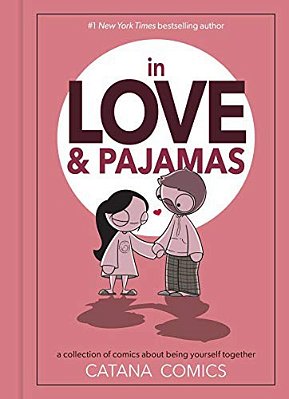 In Love & Pajamas: A Collection Of Comics About Being Yourself Together-..