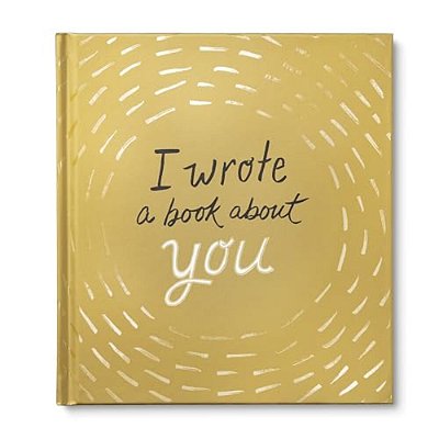 I Wrote A Book About You: Gold Edition: A Personalized Fill-In-the-blanks Gift Book For Friends, Family, Or Partners-..