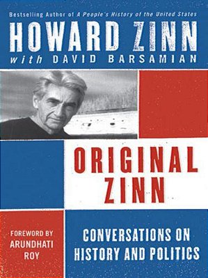 Original Zinn: Conversations On History And Politics-..