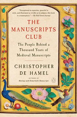 The Manuscripts Club: The People Behind A Thousand Years Of Medieval Manuscripts-..