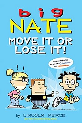 Big Nate: Move It Or Lose It!: Volume 29-..