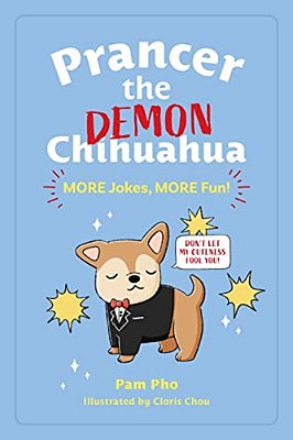Prancer The Demon Chihuahua: More Jokes, More Fun!: Volume 2-..