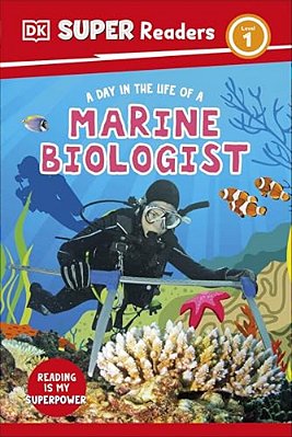 Dk Super Readers Level 1 A Day In The Life Of A Marine Biologist-..