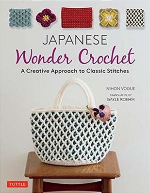 Japanese Wonder Crochet: A Creative Approach To Classic Stitches-..