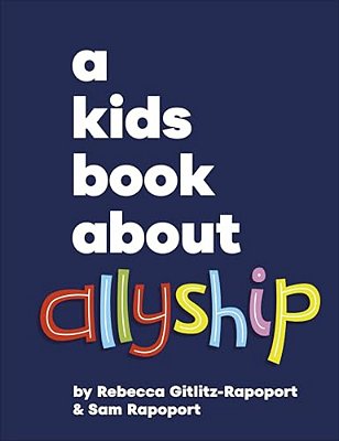 A Kids Book About Allyship-..