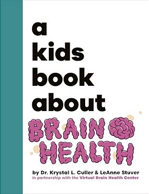 A Kids Book About Brain Health-..