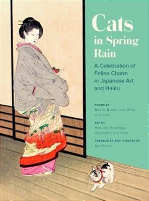 Cats In Spring Rain: A Celebration Of Feline Charm In Japanese Art And Haiku-..