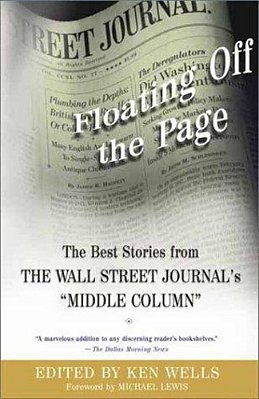 Floating Off The Page: The Best Stories From The Wall Street Journal's Middle Column-..