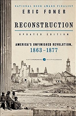 Reconstruction Updated Edition: America's Unfinished Revolution, 1863-1877-..