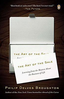 The Art Of The Sale: Learning From The Masters About The Business Of Life-..