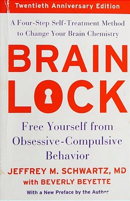Brain Lock, Twentieth Anniversary Edition: Free Yourself From Obsessive-Compulsive Behavior-..