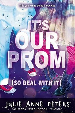 It's Our Prom (So Deal With It)-..