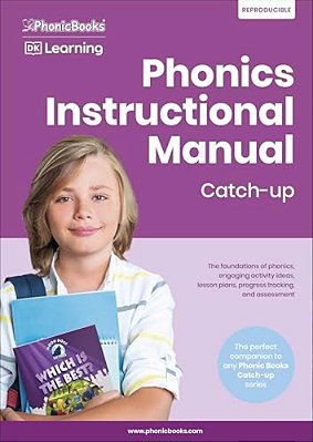 Phonics Instructional Manual Catch-Up: The Foundations Of Phonics, Engaging Activity Ideas, Lesson Plans, Progress Tracking And Assessment-..