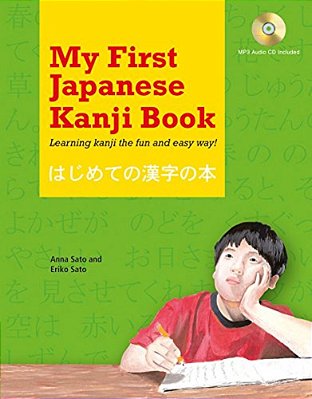 My First Japanese Kanji Book: Learning Kanji The Fun And Easy Way! (Audio Included)-..