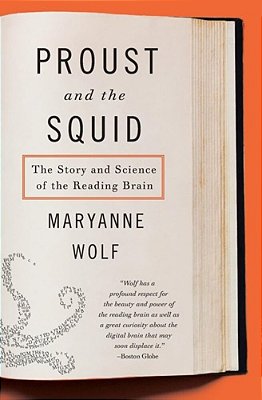 Proust And The Squid: The Story And Science Of The Reading Brain-..