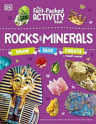 The Fact-Packed Activity Book: Rocks And Minerals: With More Than 50 Activities, Puzzles, And More!-..
