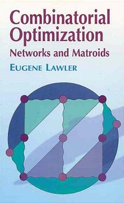 Combinatorial Optimization: Networks And Matroids-..