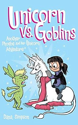 Unicorn Vs. Goblins: Another Phoebe And Her Unicorn Adventure-..