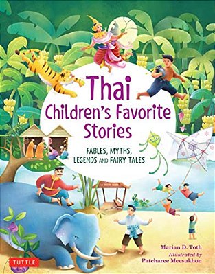 Thai Children's Favorite Stories: Fables, Myths, Legends And Fairy Tales-..