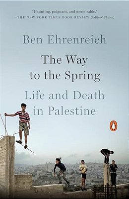 The Way To The Spring: Life And Death In Palestine-..