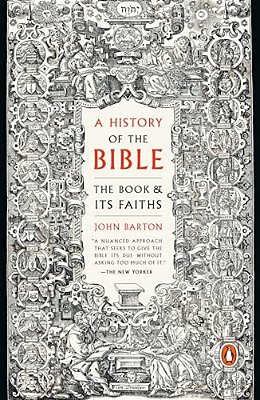 A History Of The Bible: The Book And Its Faiths-..