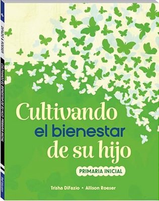 Cultivando El Bienestar De Su Hijo: Primaria Inicial-..
