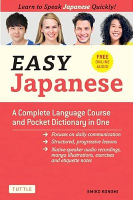 Easy Japanese: A Complete Language Course And Pocket Dictionary In One (Free Online Audio)-..
