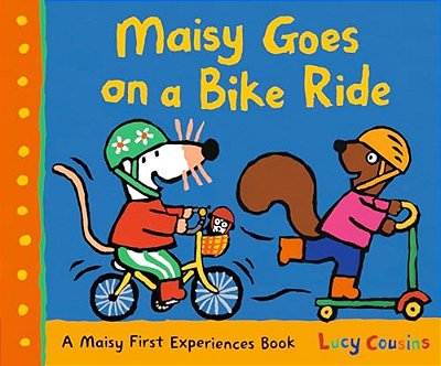 Maisy Goes On A Bike Ride: A Maisy First Experiences Book-..