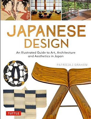 Japanese Design: An Illustrated Guide To Art, Architecture And Aesthetics In Japan-..