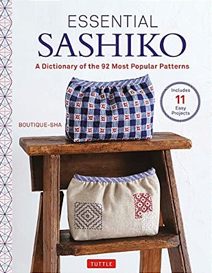 Essential Sashiko: 92 Of The Most Popular Patterns (With 11 Projects And Actual Size Templates)-..