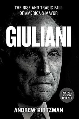 Giuliani: The Rise And Tragic Fall Of America's Mayor-..