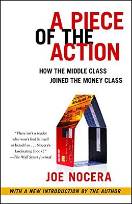 A Piece Of The Action: How The Middle Class Joined The Money Class-..
