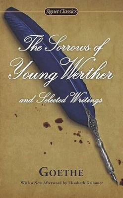 The Sorrows Of Young Werther And Selected Writings-..