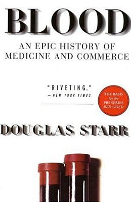 Blood: An Epic History Of Medicine And Commerce-..