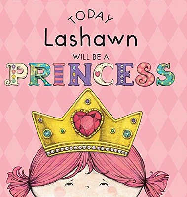 Today Lashawn Will Be A Princess-..