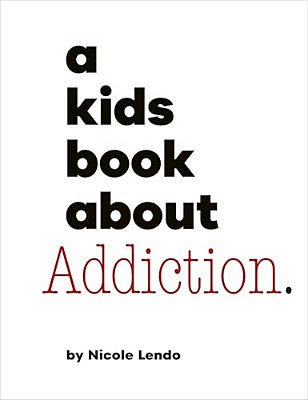 A Kids Book About Addiction-..