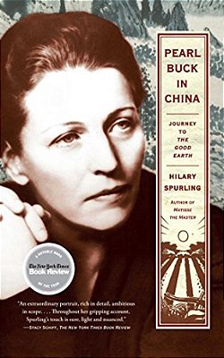 Pearl Buck In China: Journey To The Good Earth-..
