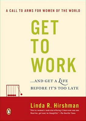 Get To Work:... And Get A Life, Before It's Too Late-..